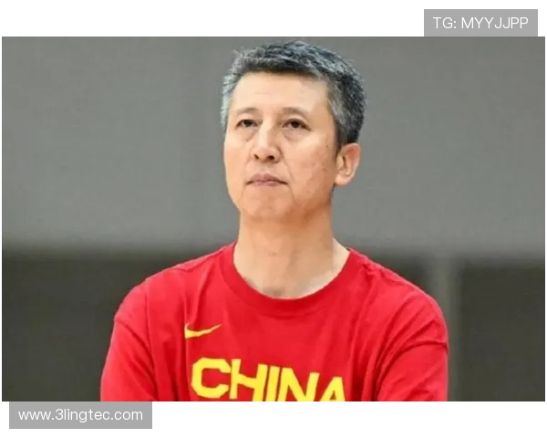 中国男篮新任主帅带队征战亚锦赛 目标重塑辉煌迎接挑战 中国男篮新任主帅带队征战亚锦赛 目标重塑辉煌迎接挑战